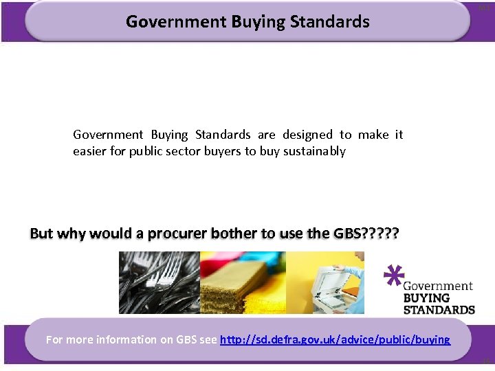 Government Buying Standards M 1 Government Buying Standards are designed to make it easier