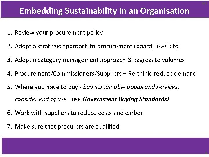 Embedding Sustainability in an Organisation M 1 1. Review your procurement policy 2. Adopt