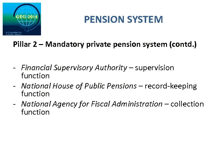 PENSION SYSTEM Pillar 2 – Mandatory private pension system (contd. ) - Financial Supervisory