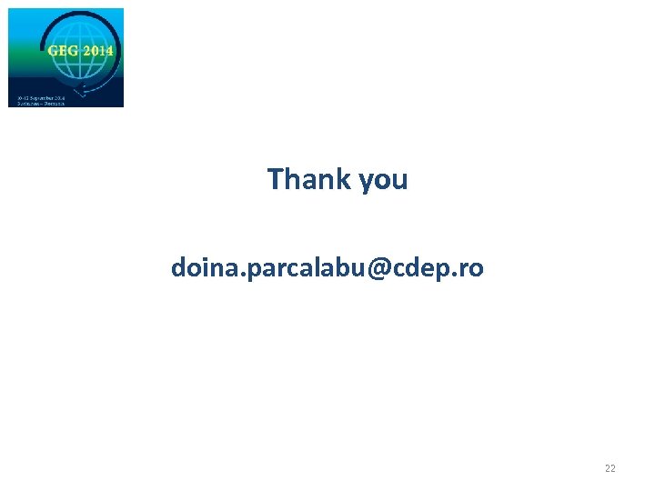 Thank you doina. parcalabu@cdep. ro 22 