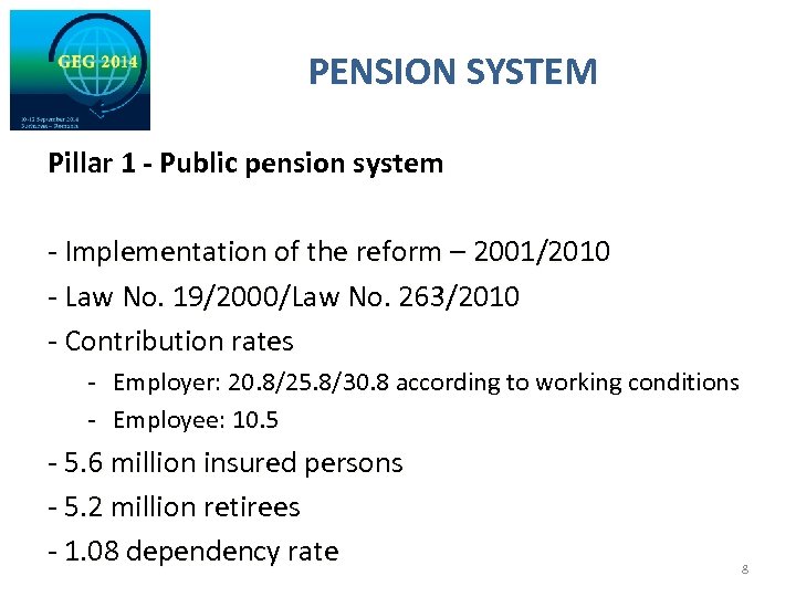 PENSION SYSTEM Pillar 1 - Public pension system - Implementation of the reform –