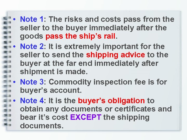  • Note 1: The risks and costs pass from the seller to the