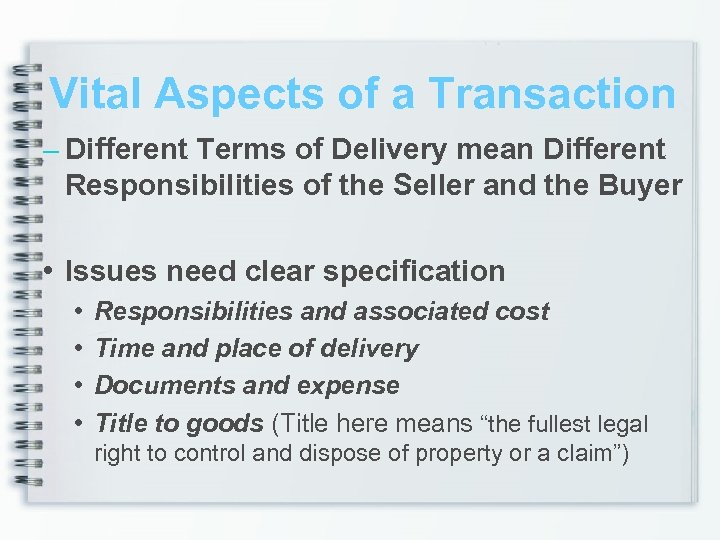 Vital Aspects of a Transaction – Different Terms of Delivery mean Different Responsibilities of