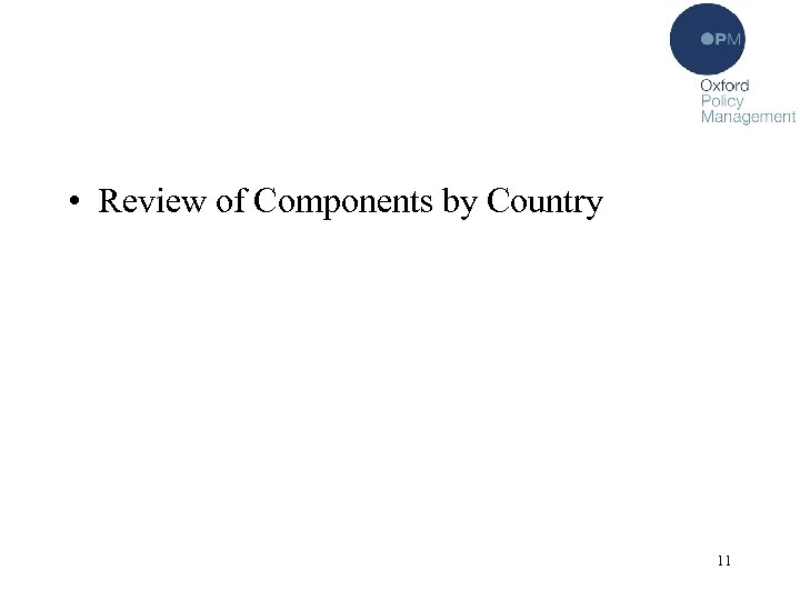  • Review of Components by Country 11 