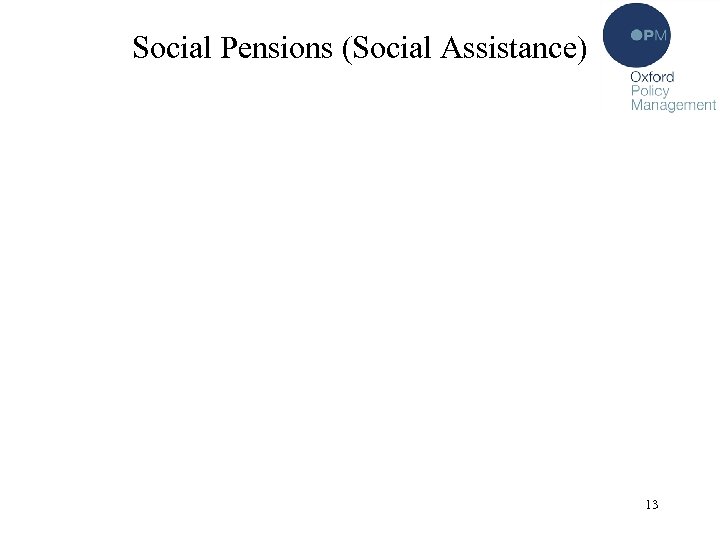 Social Pensions (Social Assistance) 13 