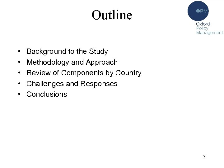 Outline • • • Background to the Study Methodology and Approach Review of Components