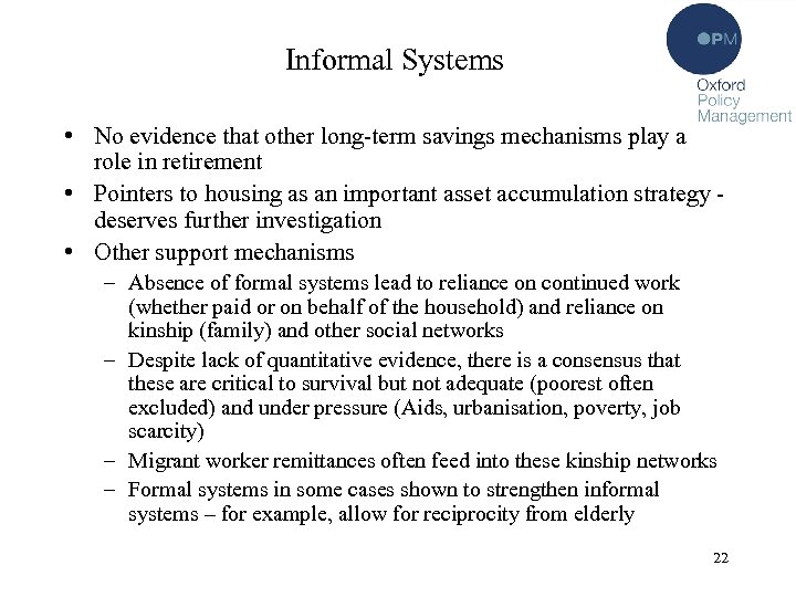 Informal Systems • No evidence that other long-term savings mechanisms play a role in