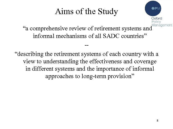 Aims of the Study “a comprehensive review of retirement systems and informal mechanisms of