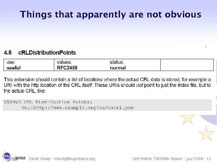 Things that apparently are not obvious David Groep – davidg@eugridpma. org Cert Profile, TAGPMA
