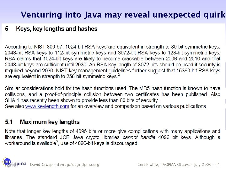 Venturing into Java may reveal unexpected quirks David Groep – davidg@eugridpma. org Cert Profile,