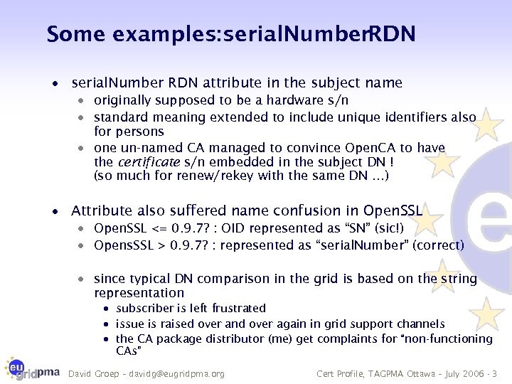 Some examples: serial. Number. RDN · serial. Number RDN attribute in the subject name