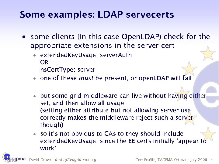 Some examples: LDAP server certs · some clients (in this case Open. LDAP) check