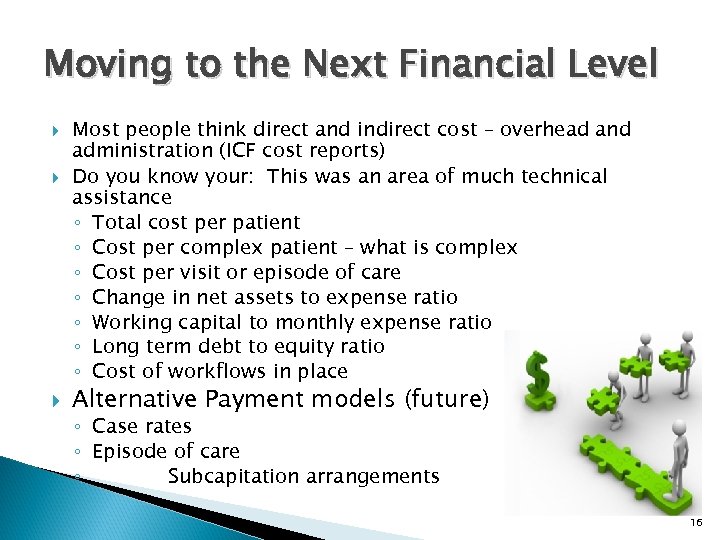 Moving to the Next Financial Level Most people think direct and indirect cost –