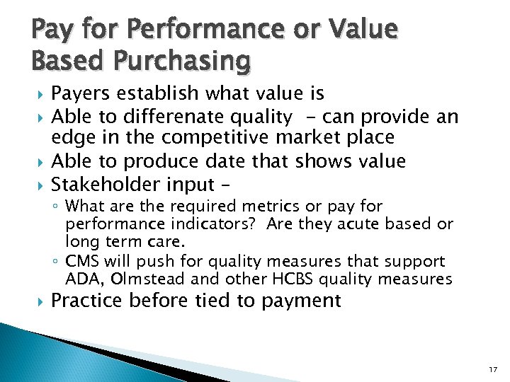 Pay for Performance or Value Based Purchasing Payers establish what value is Able to