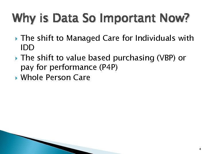 Why is Data So Important Now? The shift to Managed Care for Individuals with