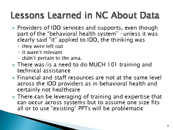 Lessons Learned in NC About Data Providers of IDD services and supports, even though