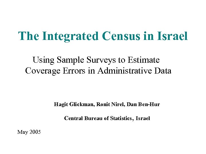 The Integrated Census in Israel Using Sample Surveys to Estimate Coverage Errors in Administrative