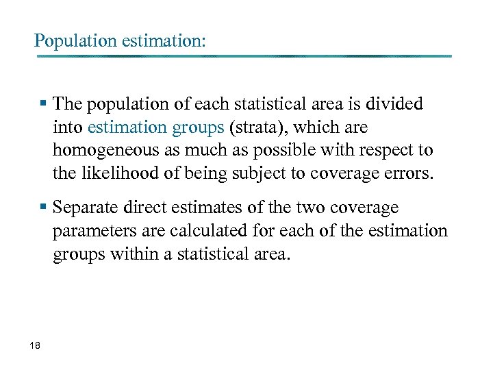 Population estimation: § The population of each statistical area is divided into estimation groups