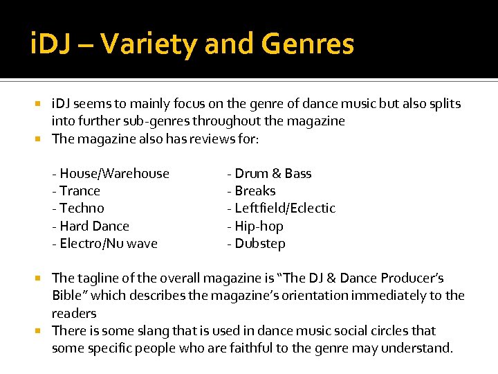 i. DJ – Variety and Genres i. DJ seems to mainly focus on the