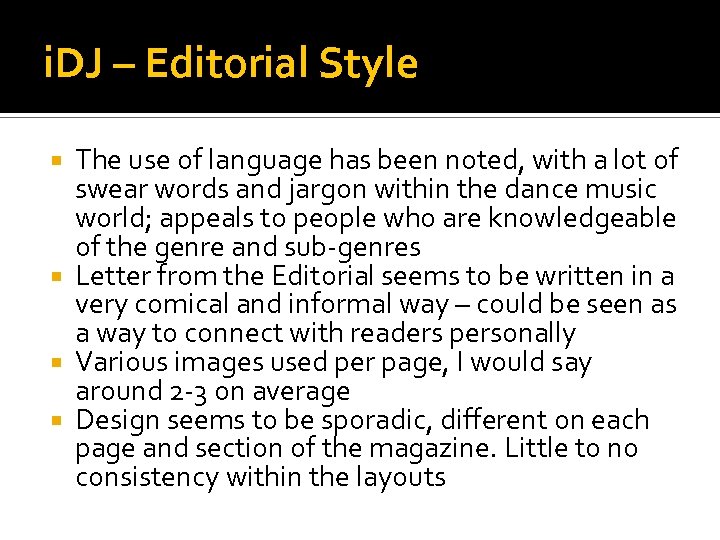 i. DJ – Editorial Style The use of language has been noted, with a