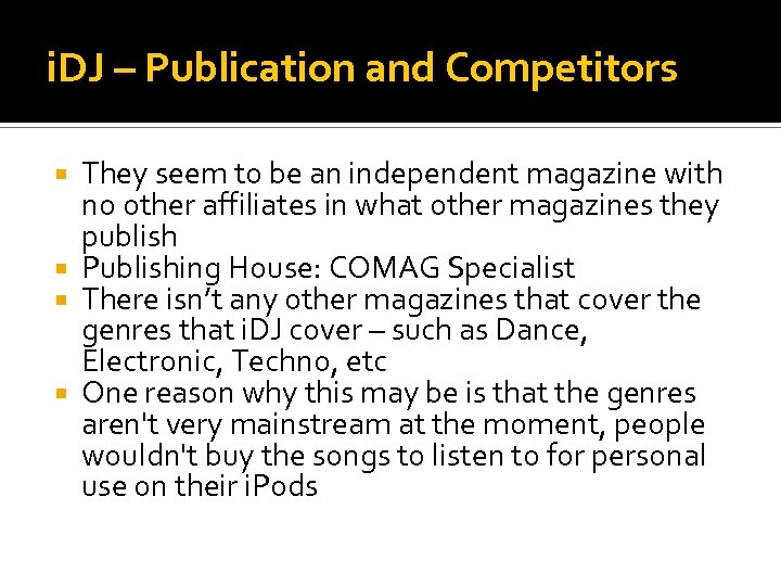 i. DJ – Publication and Competitors They seem to be an independent magazine with