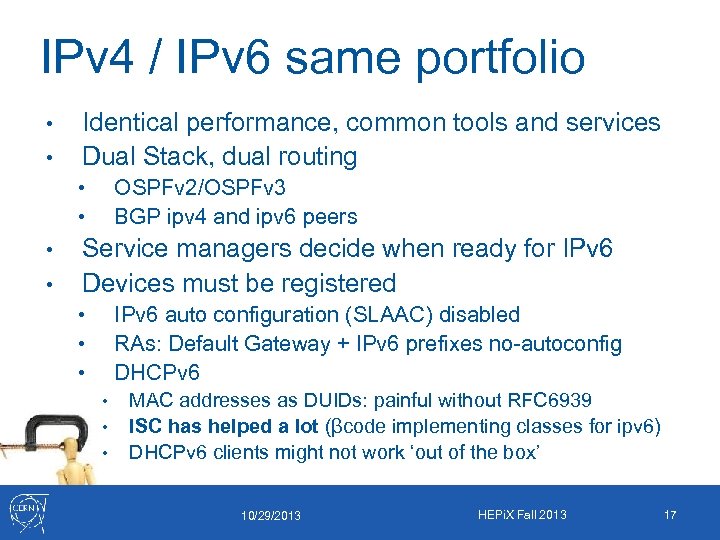 IPv 4 / IPv 6 same portfolio • • Identical performance, common tools and