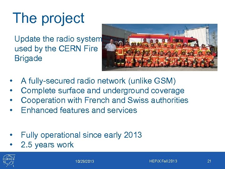 The project Update the radio system used by the CERN Fire Brigade • •