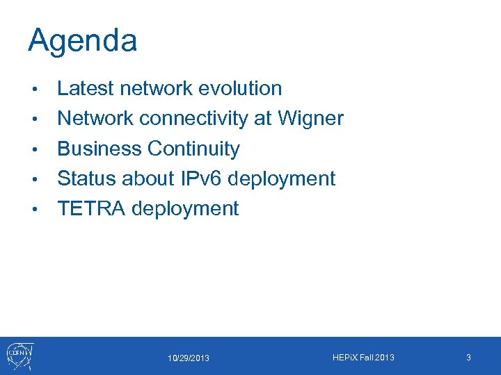 Agenda • • • Latest network evolution Network connectivity at Wigner Business Continuity Status