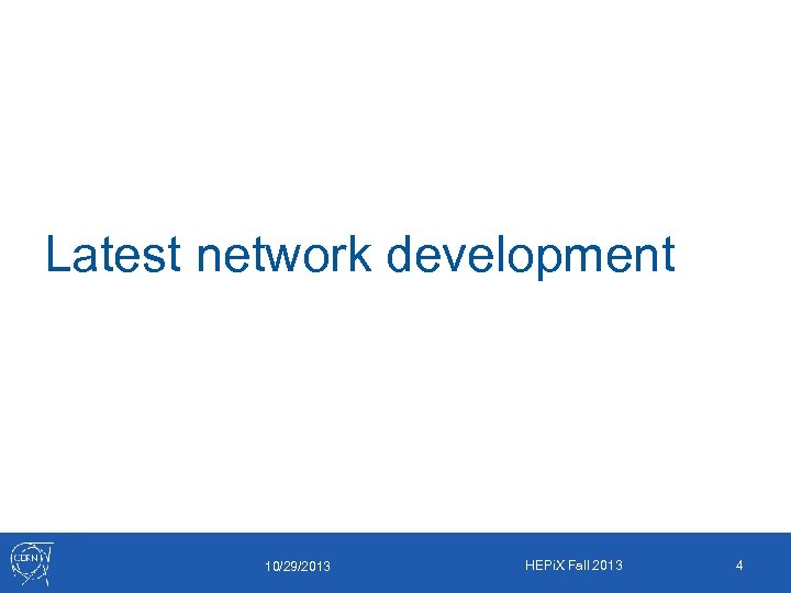 Latest network development 10/29/2013 HEPi. X Fall 2013 4 