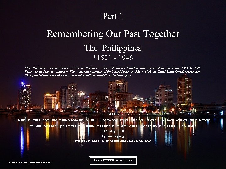 Part 1 Remembering Our Past Together The Philippines *1521 - 1946 *The Philippines was