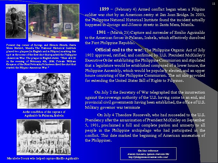 11 1899 – (February 4) Armed conflict began when a Filipino soldier was shot