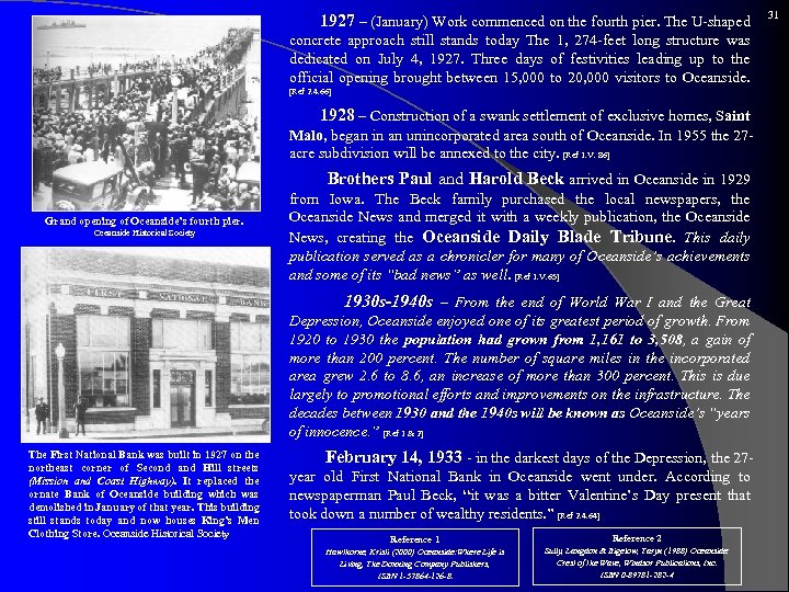  1927 – (January) Work commenced on the fourth pier. The U-shaped concrete approach