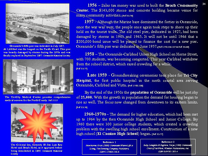  1956 – Sales tax money was used to built the Beach Community Center.