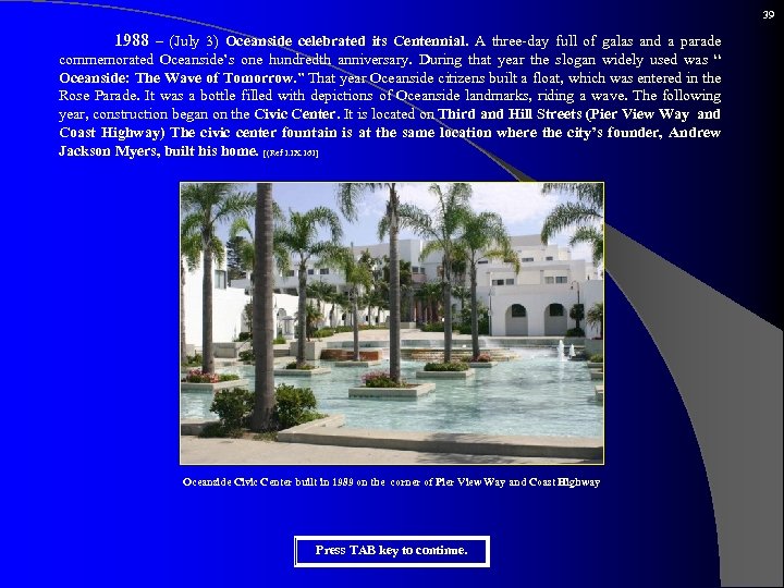 39 1988 – (July 3) Oceanside celebrated its Centennial. A three-day full of galas