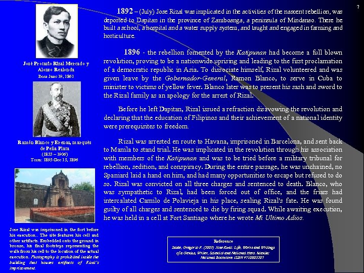  1892 – (July) Jose Rizal was implicated in the activities of the nascent