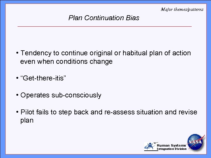 Major themes/patterns Plan Continuation Bias Click to edit Master title style • • Tendency