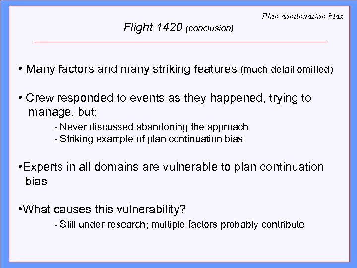 Flight 1420 (conclusion) Plan continuation bias Click to edit Master title style • Many