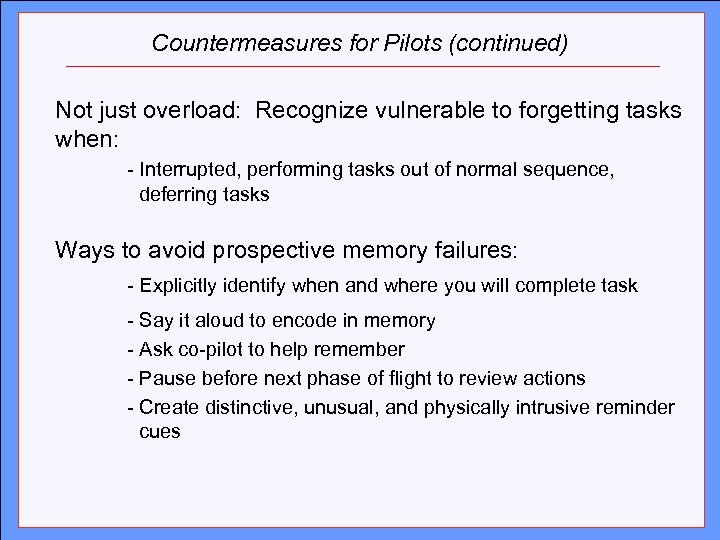 Countermeasures for Pilots (continued) Click to edit Master title style Not just overload: Recognize