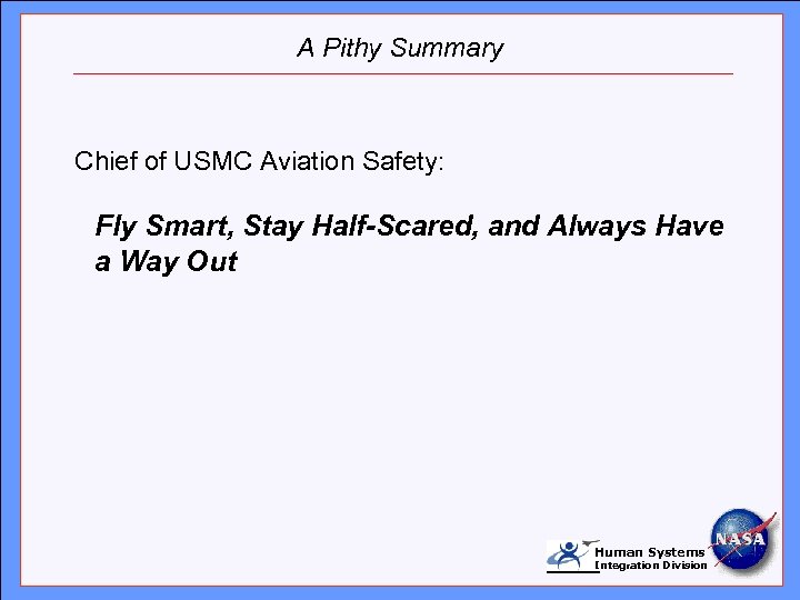 A Pithy Summary Click to edit Master title style Chief of USMC Aviation Safety:
