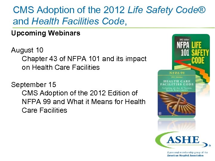 CMS Adoption of the 2012 Life Safety Code® and Health Facilities Code, Upcoming Webinars