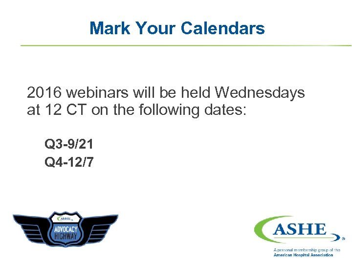 Mark Your Calendars 2016 webinars will be held Wednesdays at 12 CT on the