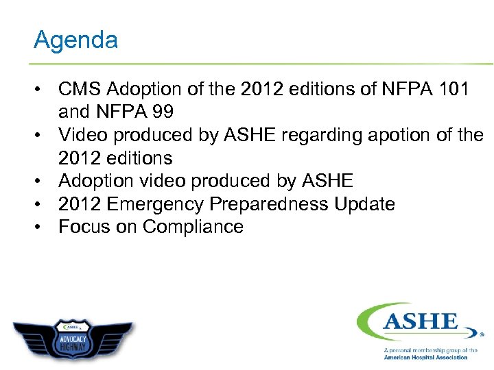 Agenda • CMS Adoption of the 2012 editions of NFPA 101 and NFPA 99