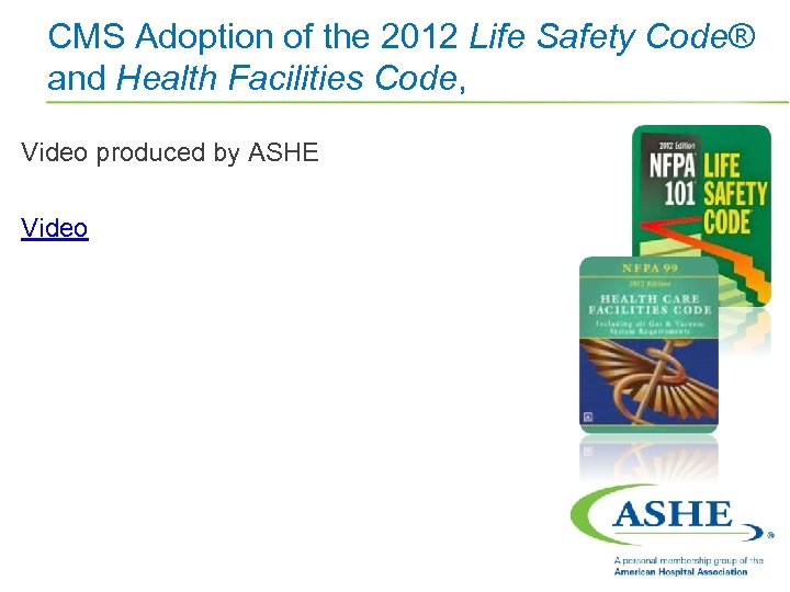 CMS Adoption of the 2012 Life Safety Code® and Health Facilities Code, Video produced