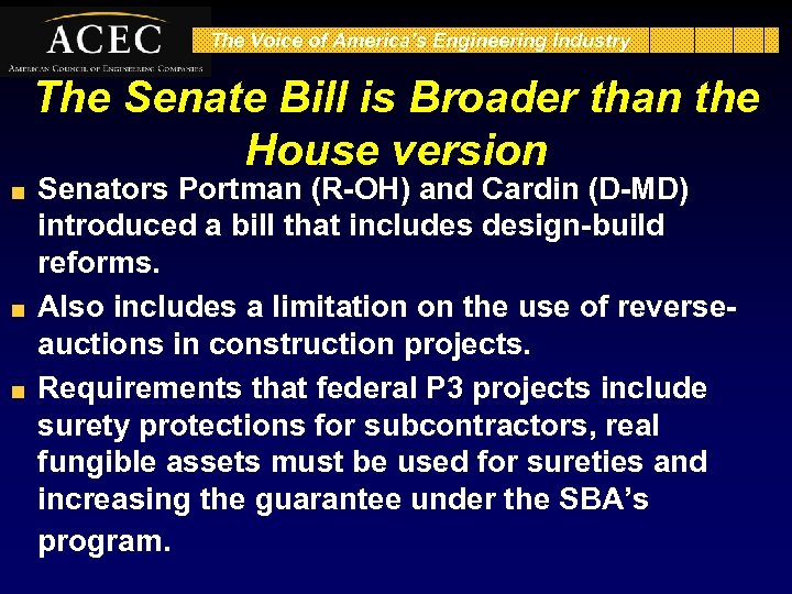 The Voice of America’s Engineering Industry The Senate Bill is Broader than the House