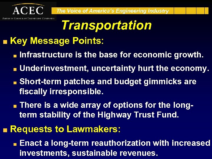 The Voice of America’s Engineering Industry Transportation Key Message Points: Infrastructure is the base