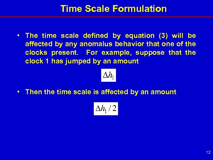 Time Scale Formulation • The time scale defined by equation (3) will be affected