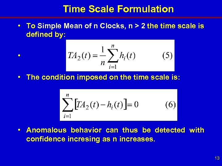 Time Scale Formulation • To Simple Mean of n Clocks, n > 2 the
