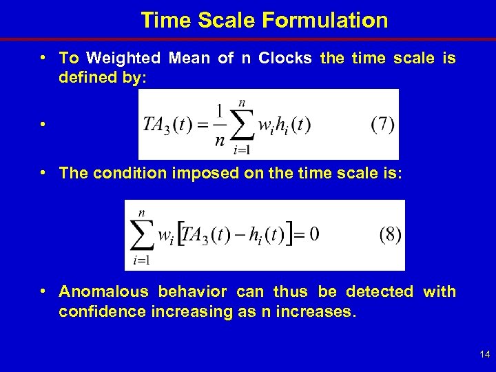 Time Scale Formulation • To Weighted Mean of n Clocks the time scale is