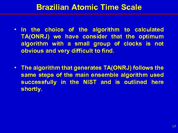 Brazilian Atomic Time Scale • In the choice of the algorithm to calculated TA(ONRJ)