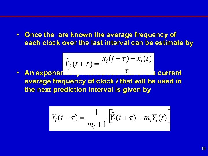  • Once the are known the average frequency of each clock over the